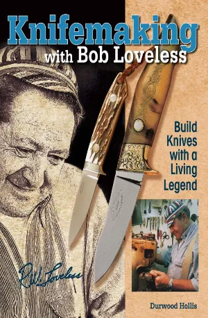 Knifemaking With Bob Loveless_ Build Knives With a Living Legend - zbooks.in