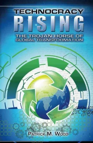 Technocracy rising _ the Trojan horse of global transformation - Patrick M. Wood zbooks.in