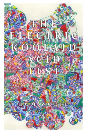 The Electric Kool-Aid Acid Test Book by Tom Wolfe - Avagadro Damangathang Munroe zbooks.in