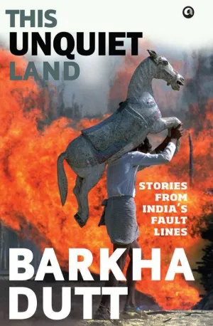 This Unquiet Land_ Stories from India's Fault Lines - Barkha Dutt zbooks.in