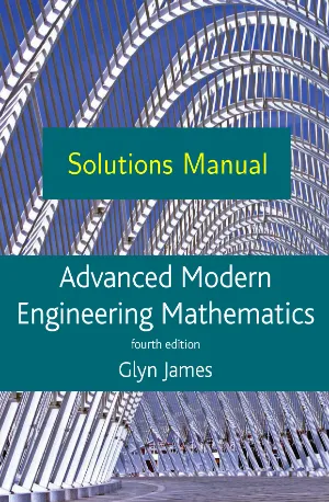 Solutions Manual to Advanced Modern Engineering Mathematics, 4th Edition - Glyn James www.zbooks.in