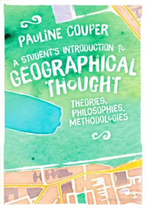 A Student′s Introduction to Geographical Thought_ Theories, Philosophies, Methodologies - www.zbooks.in