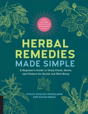 Herbal Remedies Made Simple_ A Beginner's Guide to Using Plants, Herbs, and Flowers for Health and Well-Being - www.zbooks.in